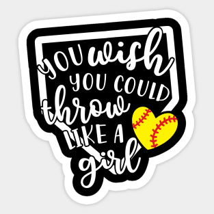 You Wish You Could Throw Like A Girl Softball Baseball Sticker